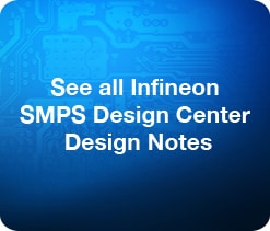 See all Infineon SMPS Design Center Design Notes