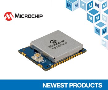 Microchip's WLR089U0 Module, Now at Mouser, Offers Ultra-Low-Power Performance for Remote Sensors
